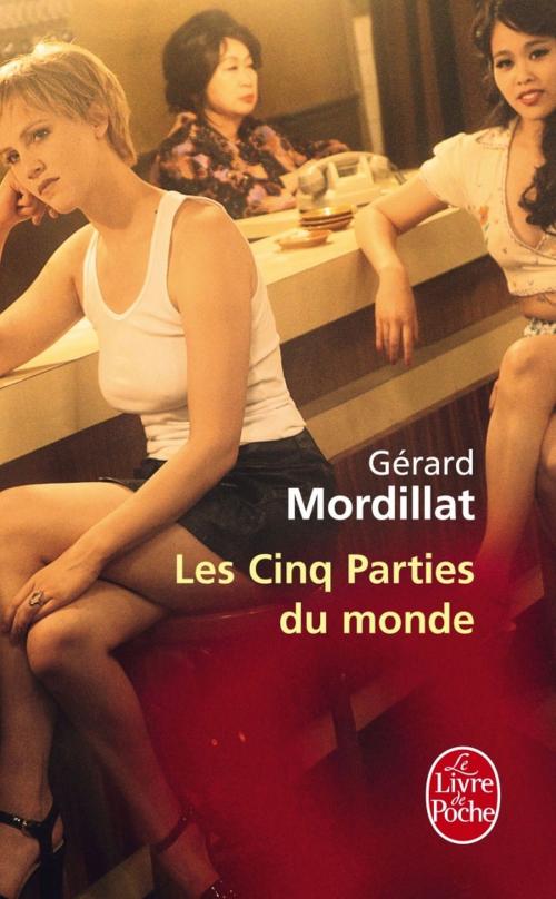Cover of the book Les Cinq Parties du monde by Gérard Mordillat, Le Livre de Poche