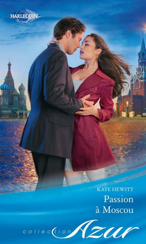 Cover of the book Passion à Moscou by Kate Hewitt, Harlequin