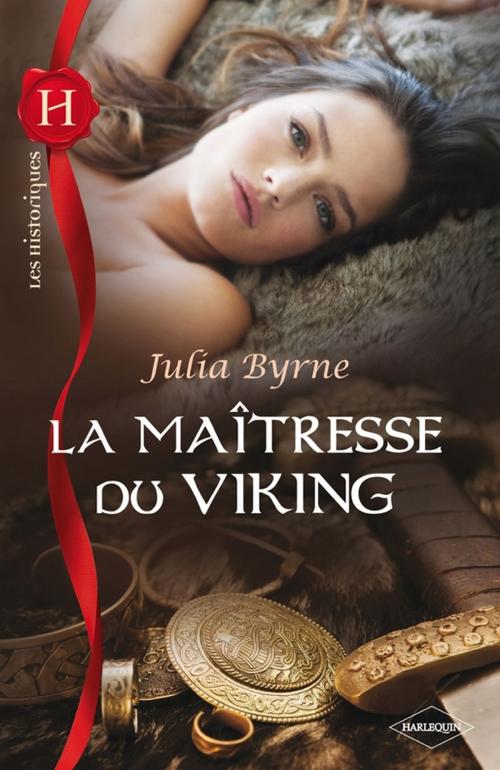 Cover of the book La maîtresse du Viking by Julia Byrne, Harlequin