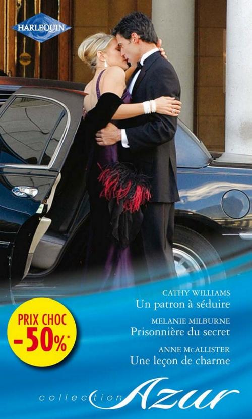 Cover of the book Un patron à séduire - Prisonnière du secret - Une leçon de charme by Cathy Williams, Melanie Milburne, Anne McAllister, Harlequin