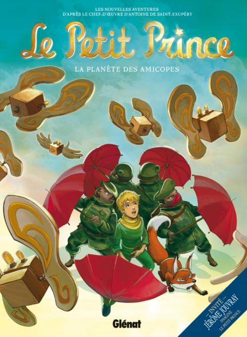 Cover of the book Le Petit Prince - Tome 07 by Elyum Studio, Guillaume Dorison, Didier Poli, Diane Fayolle, Isa Python, Pierre Alary, Paul Drouin, Glénat BD