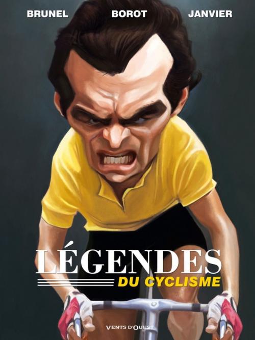 Cover of the book Les Légendes du cyclisme by Roger Brunel, Michel Janvier, Vents d'Ouest