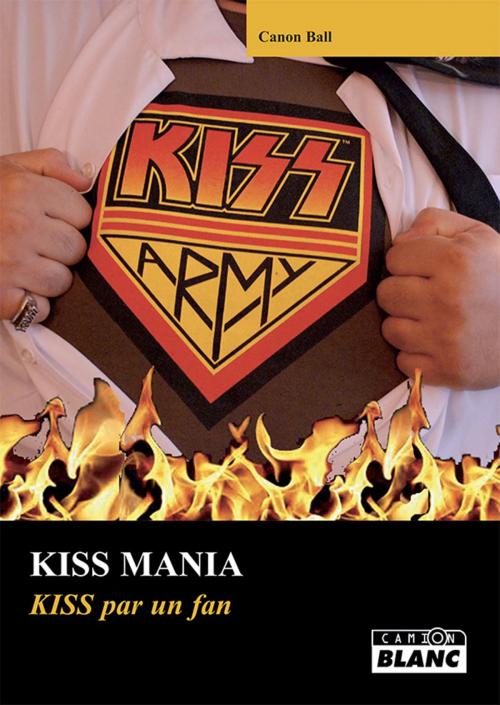 Cover of the book KISS mania by Canon Ball, Camion Blanc