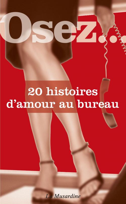 Cover of the book Osez 20 histoires d'amour au bureau by Collectif, Groupe CB