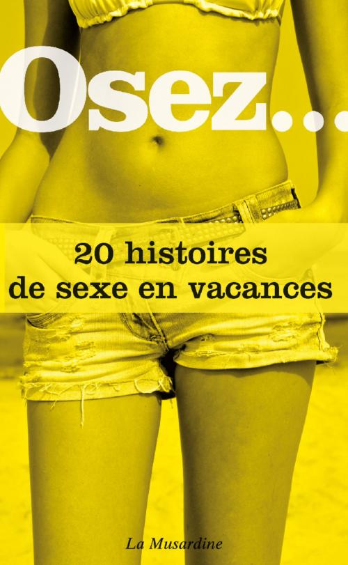 Cover of the book Osez 20 histoires de sexe en vacances by Collectif, Groupe CB