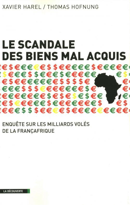 Cover of the book Le scandale des biens mal acquis by Xavier HAREL, Thomas HOFNUNG, La Découverte