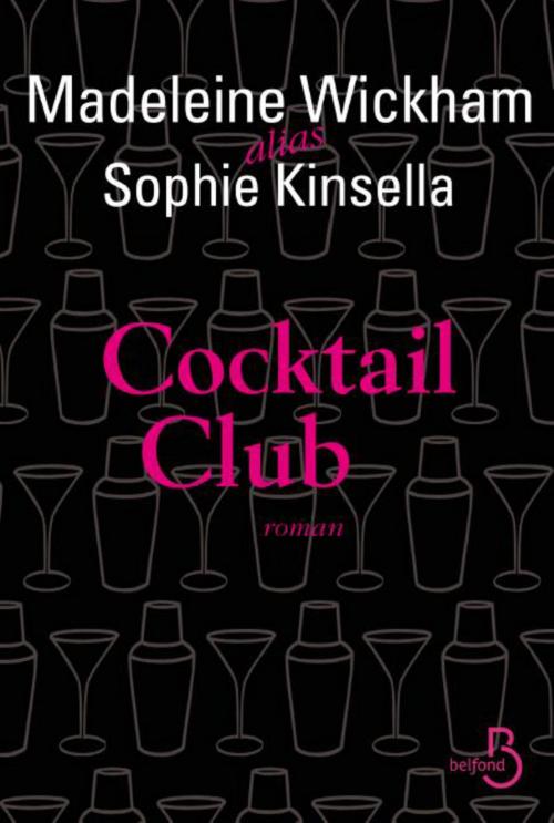 Cover of the book Cocktail Club by Sophie KINSELLA, Madeleine WICKHAM, Place des éditeurs