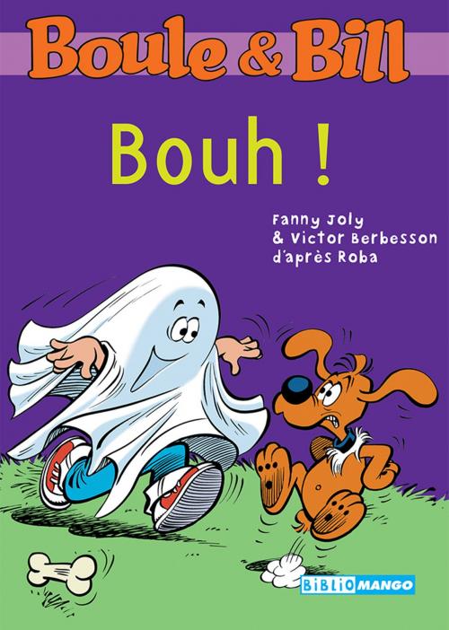 Cover of the book Boule et Bill - Bouh ! by Fanny Joly, Victor Berbesson, D'Après Roba, Mango