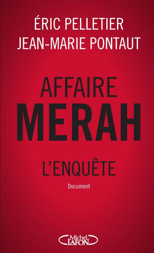 Cover of the book Affaire Merah: l'enquête by Eric Pelletier, Jean-marie Pontaut, Michel Lafon