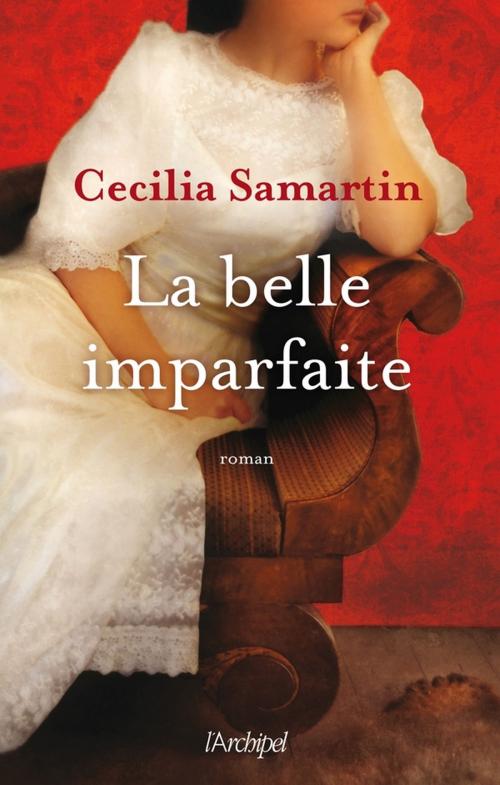 Cover of the book La Belle imparfaite by Cecilia Samartin, Archipel