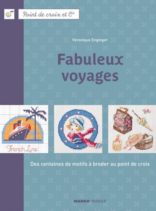 Cover of the book Fabuleux voyages by Véronique Enginger, Mango