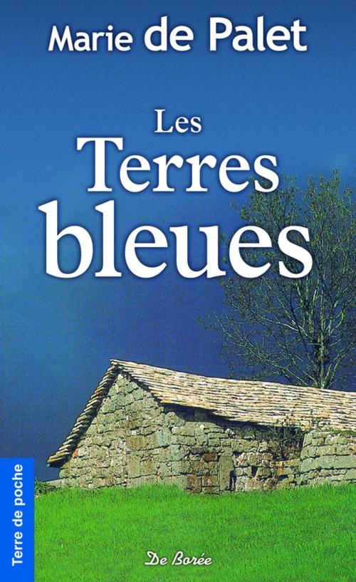 Cover of the book Les Terres bleues by Marie de Palet, De Borée