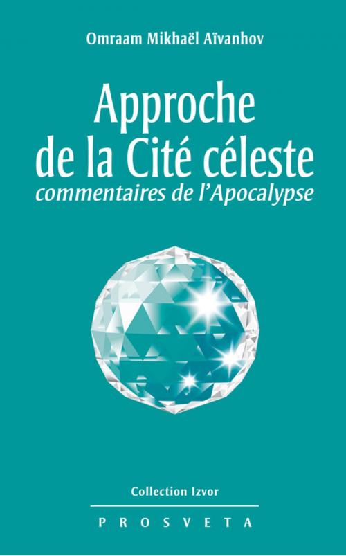 Cover of the book Approche de la Cité céleste by Omraam Mikhaël Aïvanhov, Editions Prosveta
