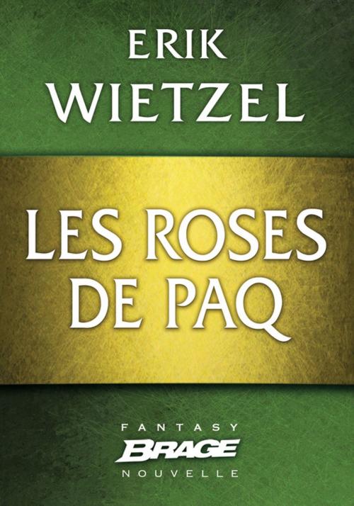 Cover of the book Les Roses de Paq by Erik Wietzel, Bragelonne