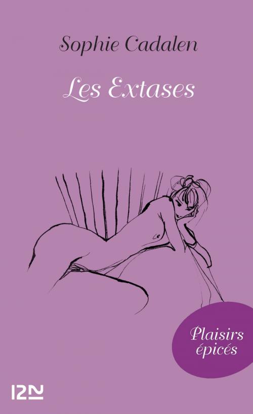 Cover of the book Les Extases by Sophie CADALEN, Univers Poche