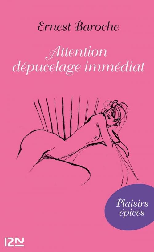 Cover of the book Attention dépucelage immédiat by Ernest BAROCHE, Univers Poche