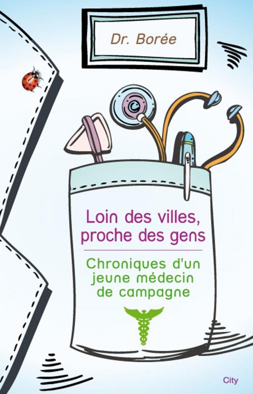 Cover of the book Loin des villes proche des gens by Dr  Borée, City Edition