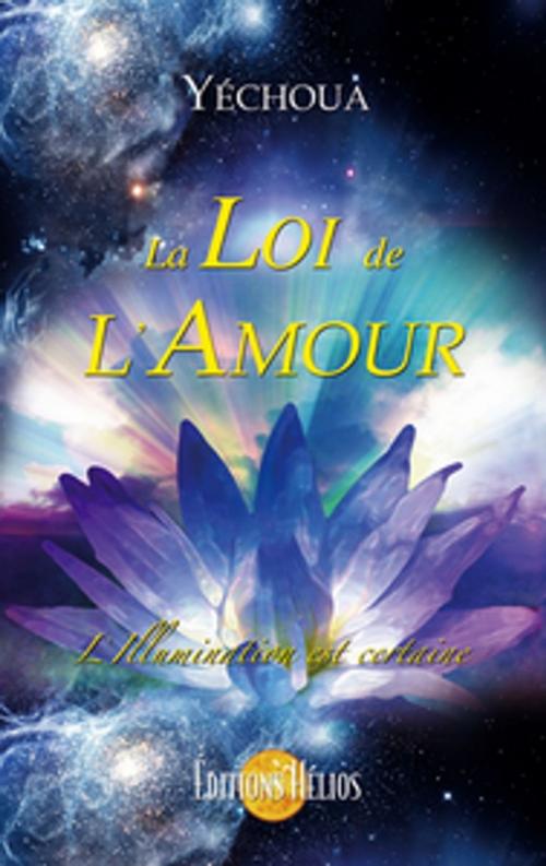 Cover of the book La Loi de L'Amour by Yéchoua, Helios