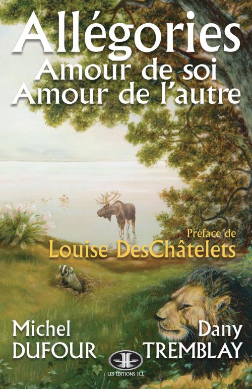 Cover of the book Allégories : Amour de soi, amour de l'autre by Michel Dufour, Dany Tremblay, Éditions JCL