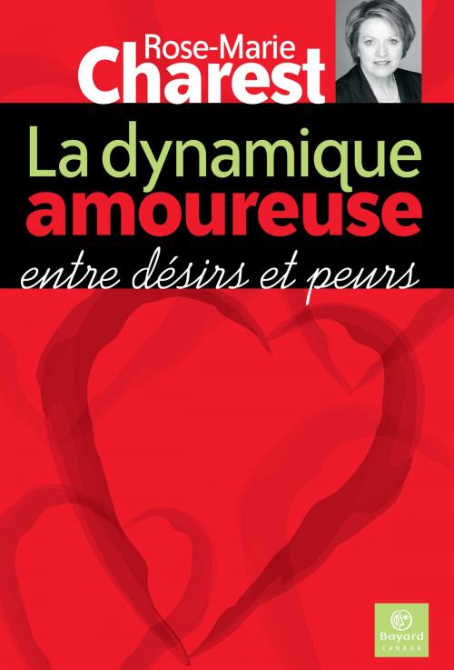 Cover of the book La dynamique amoureuse by Rose-Marie Charest, Bayard Canada