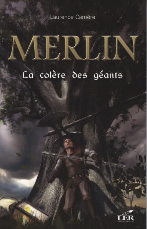Cover of the book Merlin 6 : La colère des géants by Laurence Carrière, LES EDITEURS RÉUNIS