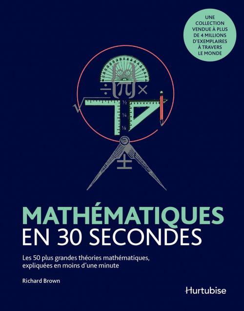 Cover of the book Mathématiques en 30 secondes by Richard Brown, Éditions Hurtubise
