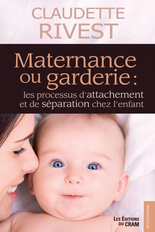 Cover of the book Maternance ou garderie by Claudette Rivest, Éditions du CRAM