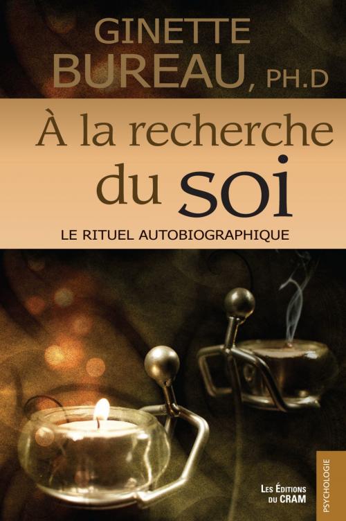 Cover of the book À la recherche du soi by Ginette Bureau, Éditions du CRAM
