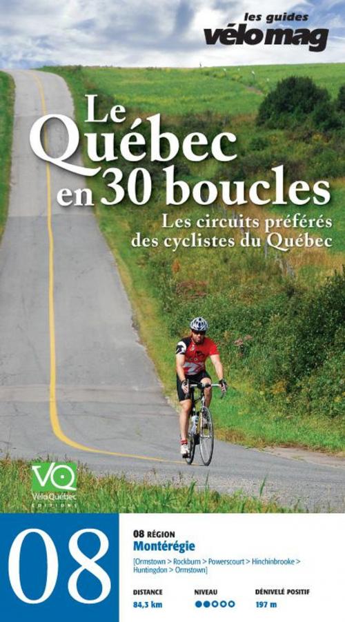 Cover of the book 08. Montérégie (Ormstown) by Patrice Francoeur, Gaétan Fontaine, Suzanne Lareau, Jacques Sennéchael, Mira Cliche, Vélo Québec Éditions