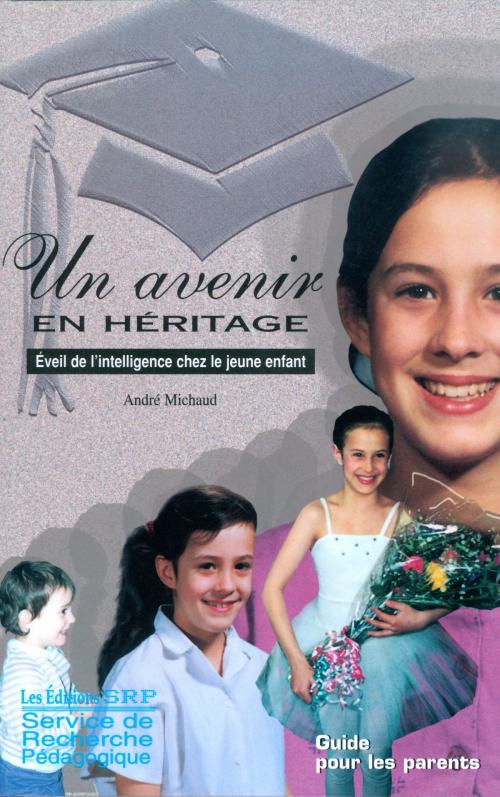 Cover of the book Un avenir en héritage by Andre Michaud, Andre Michaud