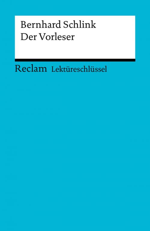 Cover of the book Lektüreschlüssel. Bernhard Schlink: Der Vorleser by Sascha Feuchert, Lars Hofmann, Reclam Verlag
