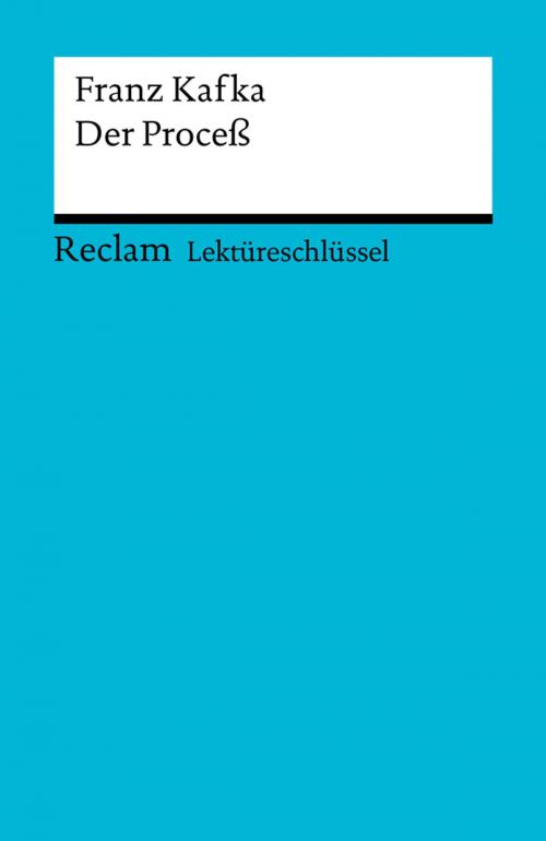 Cover of the book Lektüreschlüssel. Franz Kafka: Der Proceß by Wilhelm Große, Reclam Verlag