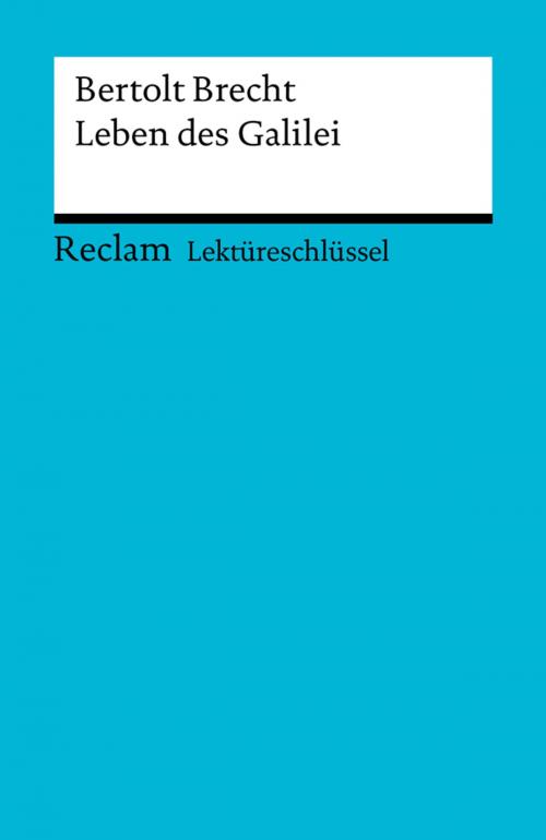 Cover of the book Lektüreschlüssel. Bertolt Brecht: Leben des Galilei by Franz-Josef Payrhuber, Reclam Verlag
