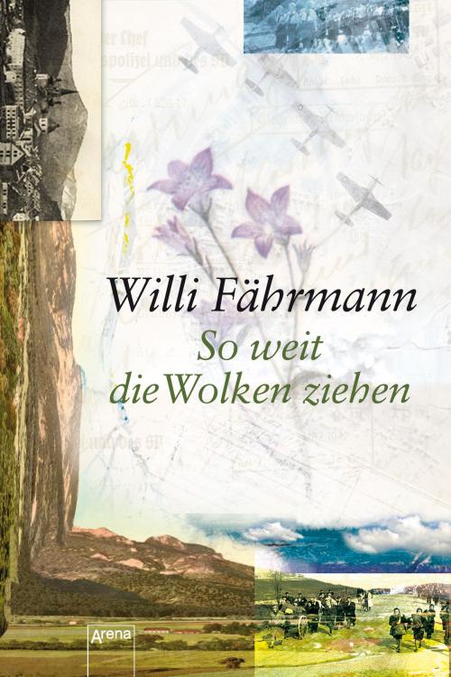 Cover of the book So weit die Wolken ziehen by Willi Fährmann, Arena Verlag