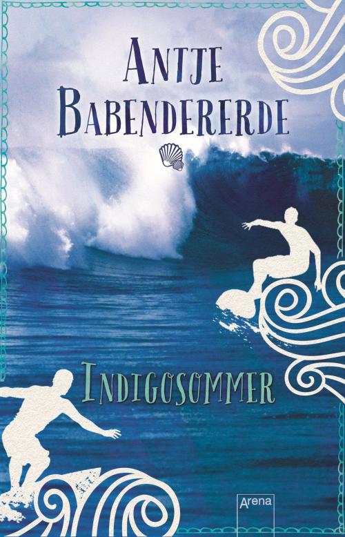 Cover of the book Indigosommer by Antje Babendererde, Arena Verlag