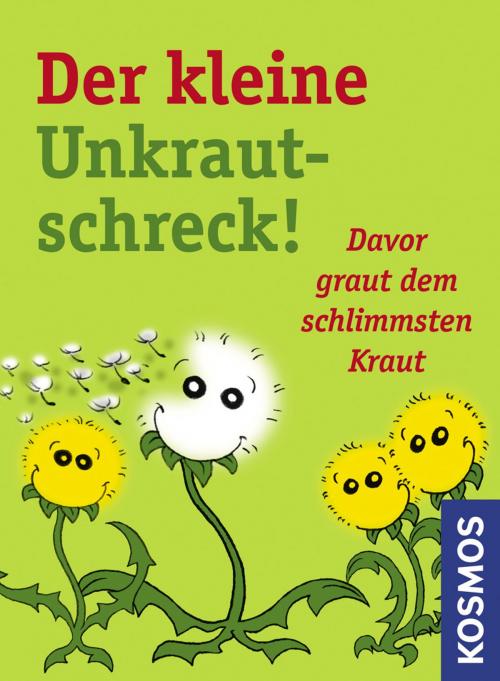 Cover of the book Der kleine Unkrautschreck! by Wolfgang Hensel, Franckh-Kosmos Verlags-GmbH & Co. KG