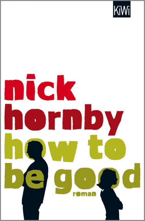 Cover of the book How to be Good by Nick Hornby, Kiepenheuer & Witsch eBook