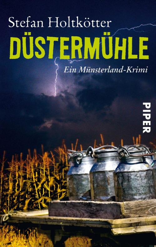 Cover of the book Düstermühle by Stefan Holtkötter, Piper ebooks