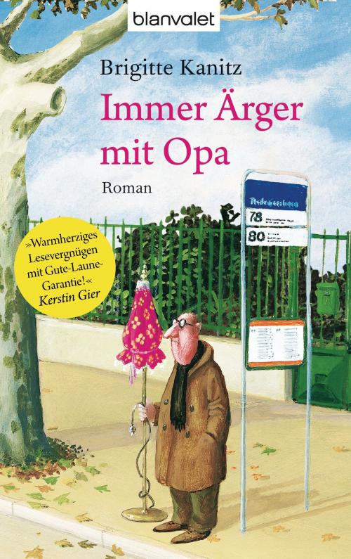 Cover of the book Immer Ärger mit Opa by Brigitte Kanitz, Blanvalet Taschenbuch Verlag