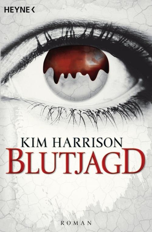 Cover of the book Blutjagd by Kim Harrison, Heyne Verlag