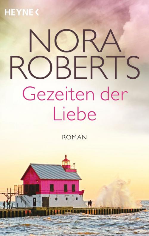 Cover of the book Gezeiten der Liebe by Nora Roberts, Heyne Verlag