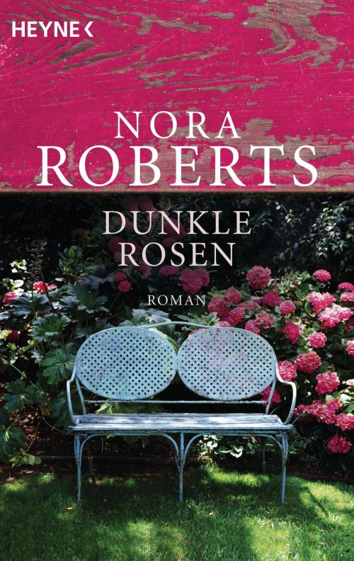 Cover of the book Dunkle Rosen by Nora Roberts, Verlagsbüro Oliver Neumann, Heyne Verlag