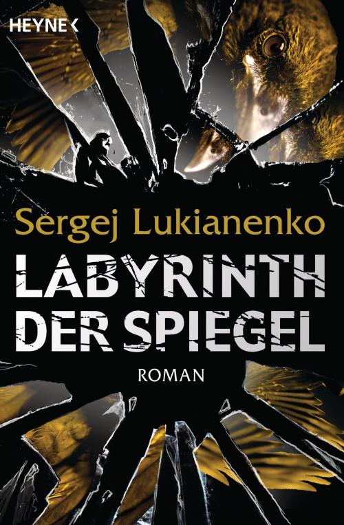 Cover of the book Labyrinth der Spiegel by Sergej Lukianenko, Heyne Verlag