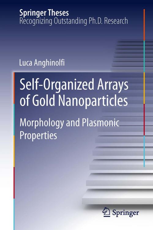 Cover of the book Self-Organized Arrays of Gold Nanoparticles by Luca Anghinolfi, Springer Berlin Heidelberg
