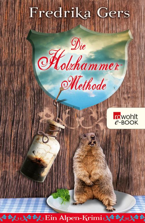 Cover of the book Die Holzhammer-Methode by Fredrika Gers, Rowohlt E-Book