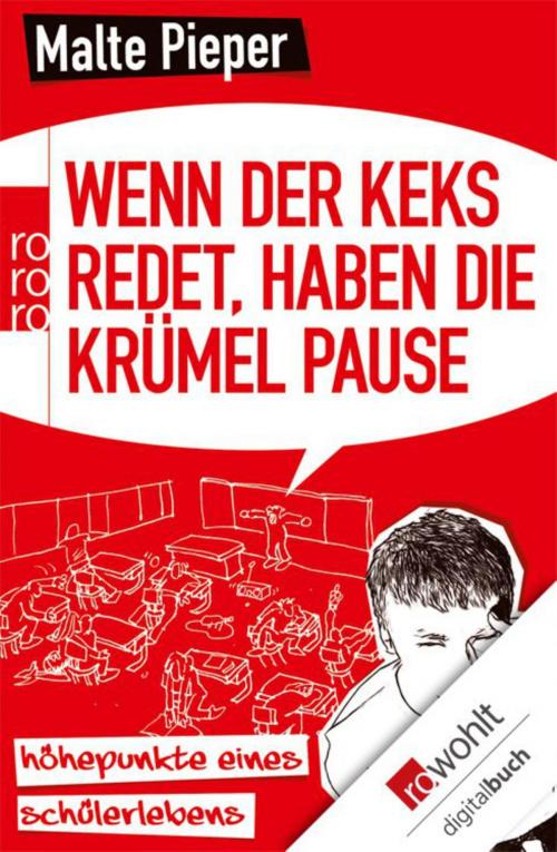 Cover of the book Wenn der Keks redet, haben die Krümel Pause by Malte Pieper, Rowohlt E-Book