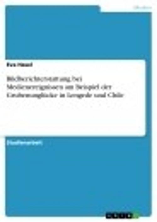 Cover of the book Bildberichterstattung bei Medienereignissen am Beispiel der Grubenunglücke in Lengede und Chile by Eva Hasel, GRIN Verlag