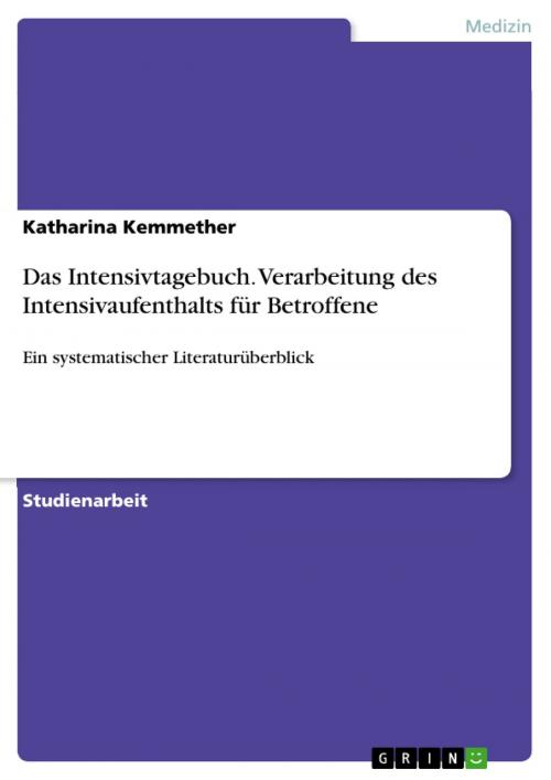 Cover of the book Das Intensivtagebuch. Verarbeitung des Intensivaufenthalts für Betroffene by Katharina Kemmether, GRIN Verlag