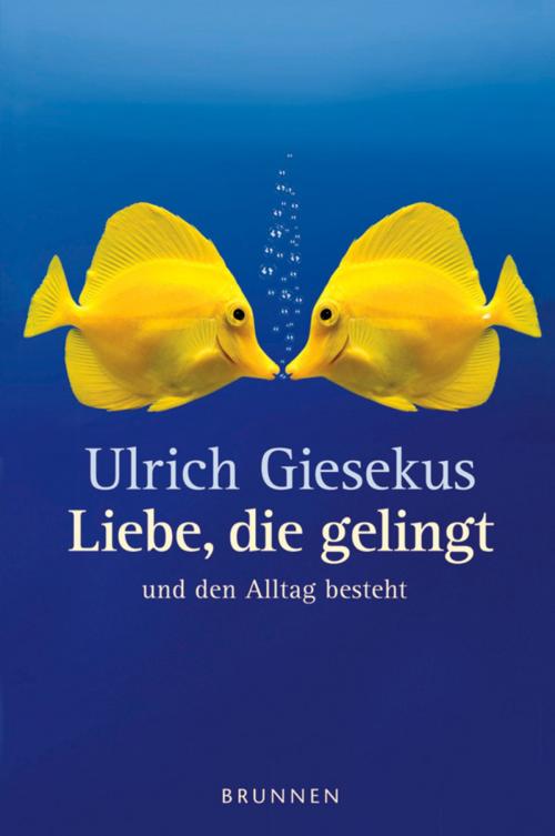 Cover of the book Liebe, die gelingt by Ulrich Giesekus, Brunnen Verlag Gießen