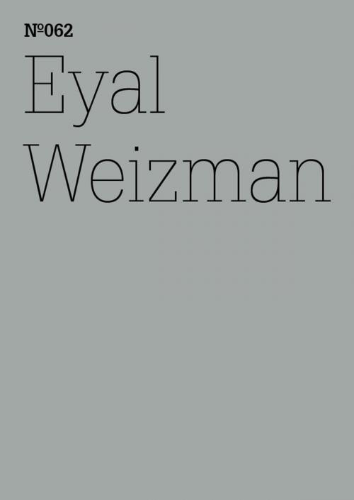 Cover of the book Eyal Weizman by Eyal Weizman, Hatje Cantz Verlag